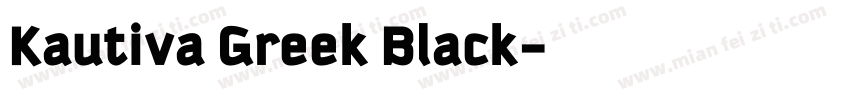 Kautiva Greek Black字体转换